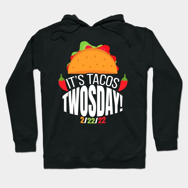 Sarcastic Taco Of Humorous Twosday Quote 2/22/22 Hoodie by medrik